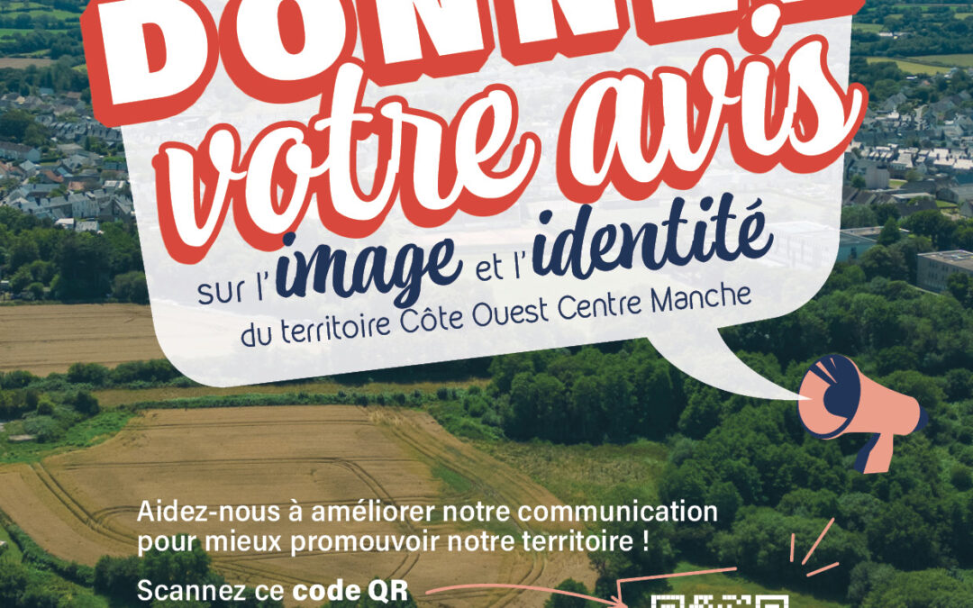 DONNEZ VOTRE AVIS SUR LA COMMUNICATION  ET L’IMAGE DU TERRITOIRE COTE OUEST CENTRE MANCHE  Jusqu’au 23 septembre